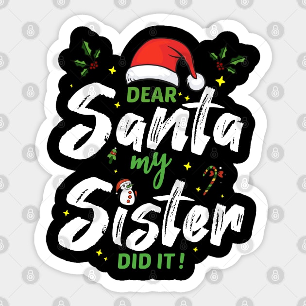 Dear Santa My Sister Did It Funny Christmas Gift Sticker by medrik